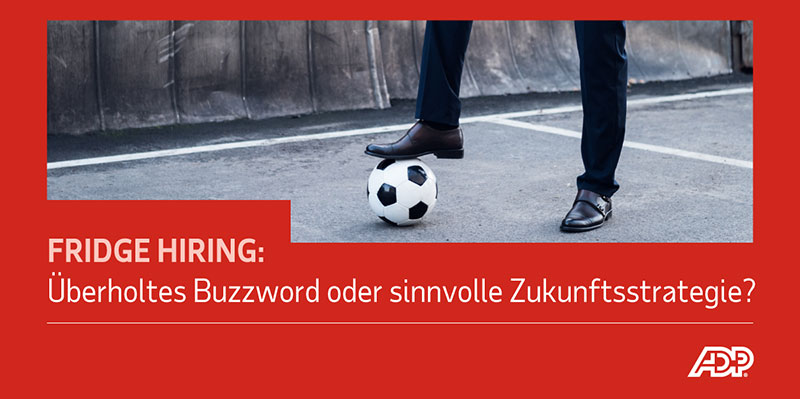 Fridge Hiring: Überholtes Buzz-Word oder nützlich für die Zukunft?