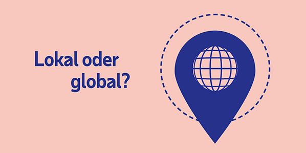 Lokal oder global?