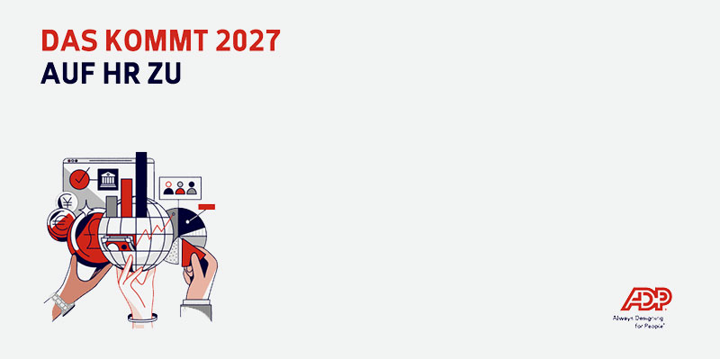 Das bringt 2027: Auf diese Änderungen sollte HR vorbereitet sein